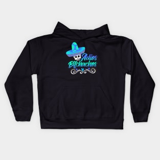 Adios Bitchachos Kids Hoodie